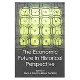 The Economic Future in Historical Perspective, , 0197262376