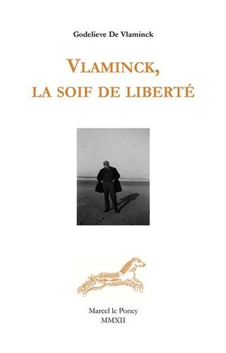 Vlaminck, la soif de liberté