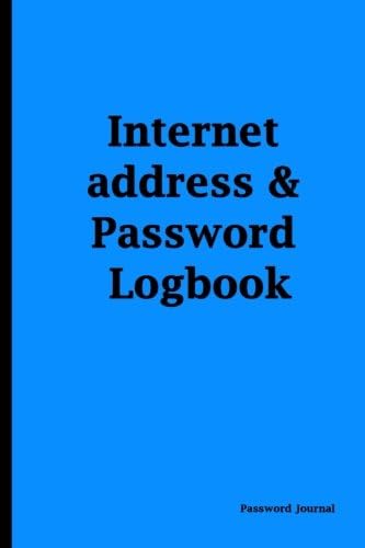Password Journal: Blue Cover, Internet address &amp; Password Logbook,6 x 9, 105 Pages for Keeping Favorite website addresses, usernames and passwords
