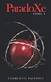 ParadoXe: Tome 3 (French Edition) by Charlotte Pastoret
