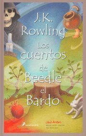 Los Cuentos de Beedle el Bardo = The Tales of Beedle the Bard (Harry Potter) (Spanish Edition) by Rowling, J. K. (2008) Hardcover