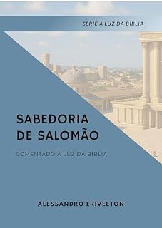 Livro Sabedoria de Salomão Comentado à Luz da Bíblia (Série À Luz da Bíblia)