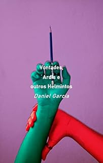 Livro Vontades, Ardis e outros Helmintos (Antojos, Artimañas y otras Alimañas)
