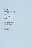 Pure Pragmatics and Possible Worlds : The Early Essays of Wilfrid Sellars, Sellars, Wilfrid, 0917930061