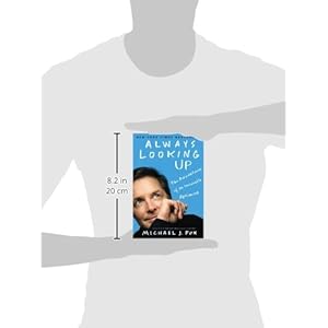 Always Looking Up: The Adventures of an Incurable Optimist