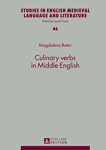 Culinary verbs in Middle English (Studies in English Medieval Language and Literature)