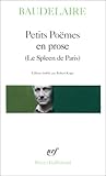 Petits Poemes en Prose : Le Spleen de Paris, Baudelaire, Charles, 2070319997