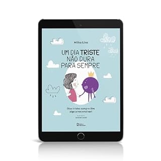 Livro Um dia triste não dura para sempre: Dias tristes sempre têm algo a nos ensinar!