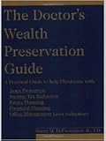 The Doctor's Wealth Preservation Guide
