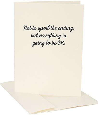 JulesGreeting Card Not To Spoil The Ending, But Everything Is Going To Be OK.