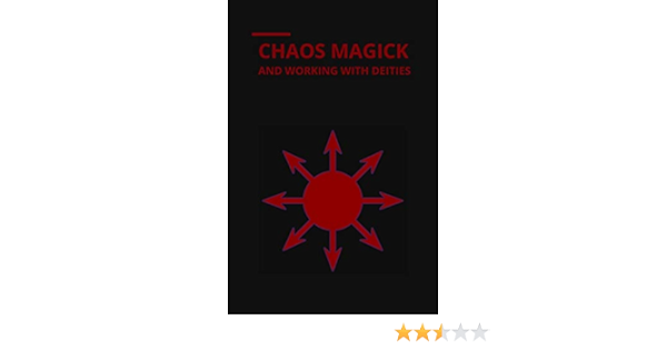 Chaos Magick And Working With Deities Kindle Edition By Worthy Isaac Religion Spirituality Kindle Ebooks Amazon Com
