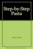 Step by Step Pasta (Step by Step) by 