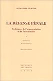 La défense pénale: Techniques de l'argumentation et de l'art oratoire by 