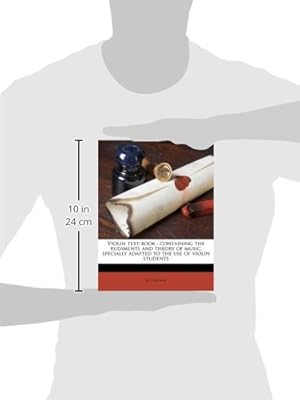 Violin text-book: containing the rudiments and theory of music, specially adapted to the use of violin students