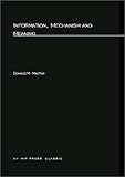 Information, Mechanism and Meaning, MacKay, Donald M., 026263032X
