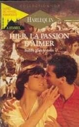 Hier, la passion d'aimer