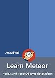 Learn Meteor - Node.js and MongoDB JavaScript platform by Arnaud Weil