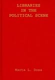 Libraries in the Political Scene : Georg Leyh and German Librarianship, 1933-53, Dosa, Marta L., 0837164435