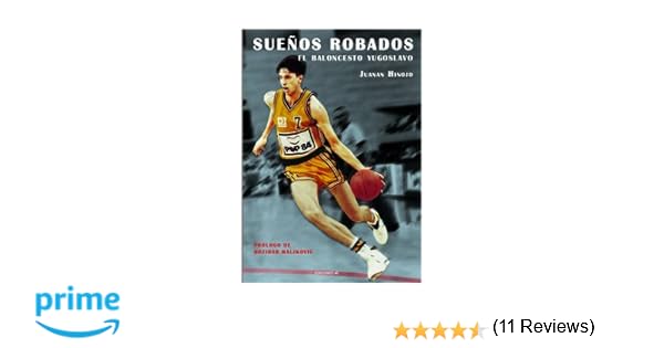 Sueños robados. El baloncesto yugoslavo Baloncesto para leer ...