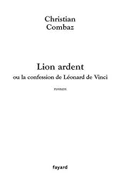 Lion ardent ou La confession de Léonard de Vinci