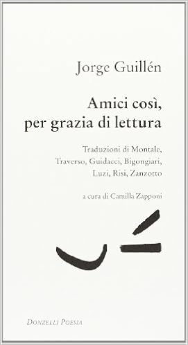 Amici Cosi Per Grazia Di Lettura Amazon It Guillen Jorge Libri