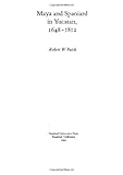 Maya and Spaniard in Yucatan, 1648-1812, Patch, Robert W., 0804720622