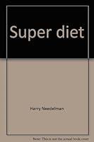 Super diet: The doctor's miracle weight-loss system 0891240004 Book Cover