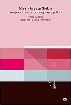 Livres Couvertures de Mies y la gata niebla: Ensayos sobre arquitectura y cosmopolítica (TEORIA E HISTORIA) (Español) Tapa blanda – 6 mayo 2019