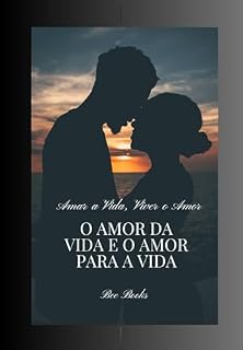 Livro Amar a Vida, Viver o Amor