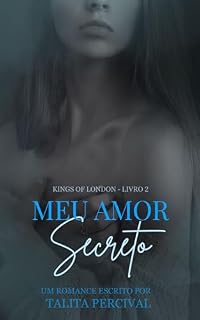 Livro Meu amor secreto (Kings of London Livro 2)