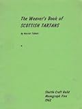 The Weaver's Book of Scottish Tartans (Shuttle Craft Monograph Five) by 