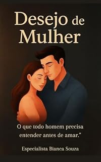Livro Desejo de Mulher: m manual que todo homem deveria ler antes para amar!