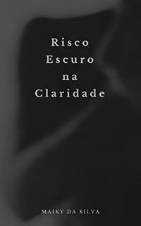 Livro Risco Escuro Na Claridade: ou Cartas Que Não São Cartas