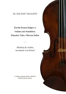 Livro Escola Franco-belga E O Violino Solo Brasileiro: Flausino Vale E Marcos Salles