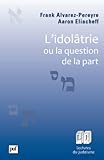 L'idolâtrie ou la question de la part by 