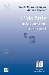 L' idolâtrie ou La question de la part
