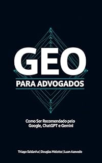 Livro GEO PARA ADVOGADOS: Como Aparecer nas Recomendações do ChatGPT, Gemini e Claude