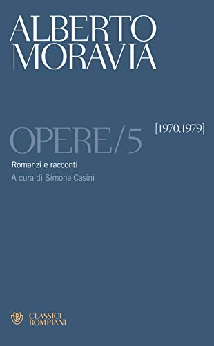 Moravia. Opere/5: Romanzi e racconti. 1970-1979 (Italian Edition)