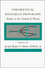 Theoretical Research Programs : Studies in the Growth of Theory, , 0804722307
