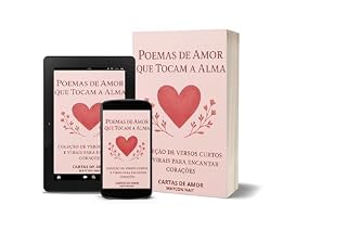 Livro POEMAS DE AMOR QUE TOCAM A ALMA: COLEÇÃO DE VERSOS CURTOS PARA ENCANTAR CORAÇÕES