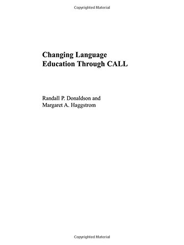 Changing Language Education Through CALL (Routledge Studies in Computer Assisted Language Learning)