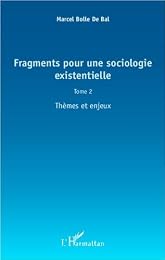 Fragments pour une sociologie existentielle