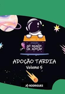 Livro Adoção Tardia: Volume 5 (No Mundo da Adoção)