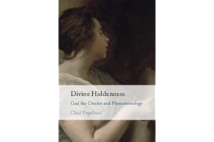 Divine Hiddenness: God the Creator and Phenomenology