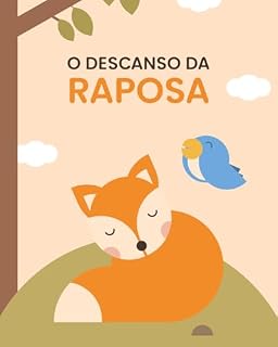 Livro O Descanso da Raposa: Um livrinho sobre calma, vento e cochilos.
