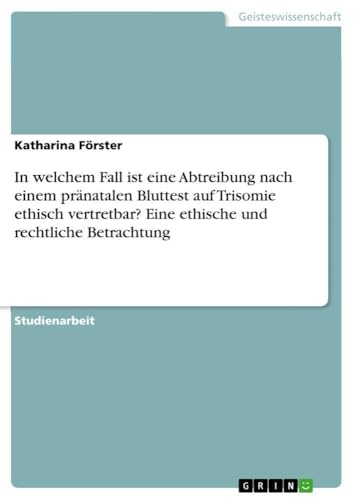 In welchem Fall ist eine Abtreibung nach einem pränatalen Bluttest auf Trisomie…