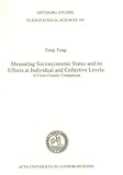 Measuring Socioeconomic Status and Its Effects at Individual and Collective Levels : A Cross-Country Comparison, Yang, Yang, 9173464635