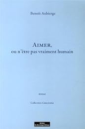 Aimer, ou n'être pas vraiment humain