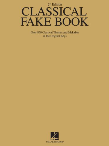 Classical Fake Book: Over 850 Classical Themes and Melodies in the Original Keys