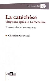 La  catéchèse vingt ans après le "Catéchisme"